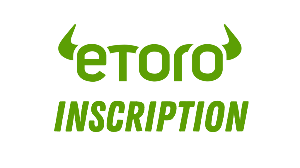 inscription etoro - PlateformeDeTrading.fr Etoro Inscription