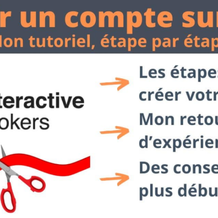 Comment ouvrir un compte Interactive Brokers depuis un pays francophone ?